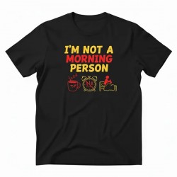 I'M Not A Morning Person T-Shirt